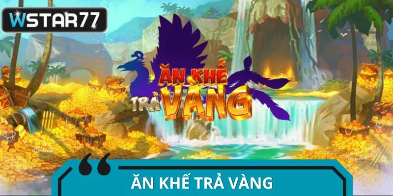 Ăn Khế Trả Vàng - Cổ Tích Hóa Trò Chơi Casino Giải Trí