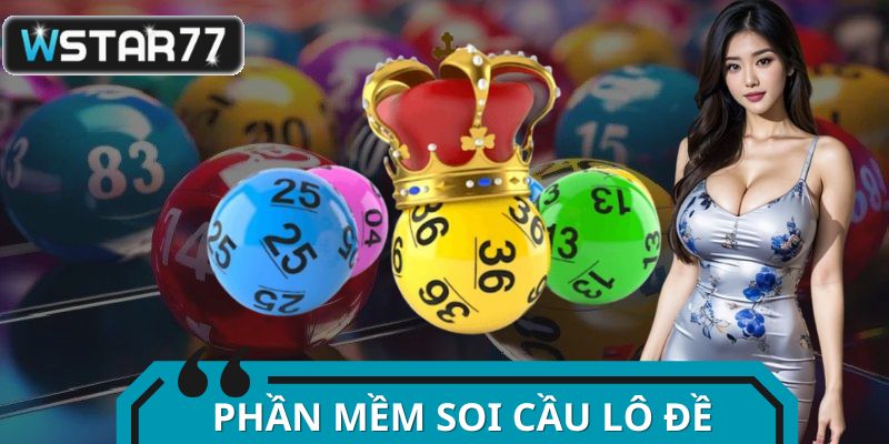Phần Mềm Soi Cầu Lô Đề - Chiến Thắng Dễ Dàng Trong Tầm Tay