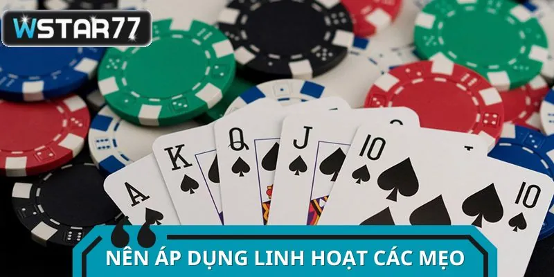 Biến đổi linh hoạt cách chơi để đánh lừa đối thủ